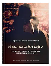 W kleszczach lęku. Thriller medyczny w,Agnieszka Trześniewska-Nowak W kleszczach lęku. Thriller medyczny w,Agnieszka Trześniewska-Nowak