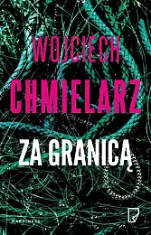 Za granicąWojciech Chmielarz