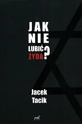 Jak nie lubić Żyda?