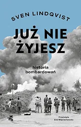 Już nie żyjesz Historia bombardowaniaSven Lindqvist