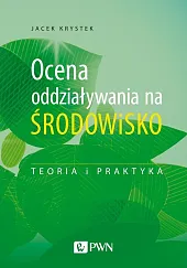 Ocena oddziaływania na środowiskoJacek Krystek
