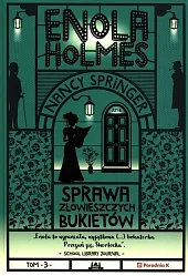 Enola Holmes. Sprawa złowieszczych bukietówNancy Springer