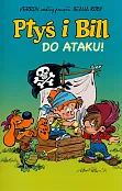 Ptyś i Bill. Do ataku! Tom 1 Ptyś i Bill. Do ataku! Tom 1