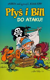 Ptyś i Bill. Do ataku! Tom,Jean Roba