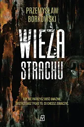 Wieża StrachuPrzemysław Borkowski Wieża StrachuPrzemysław Borkowski