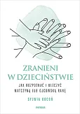 Zranieni w dzieciństwie Zranieni w dzieciństwie