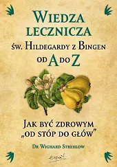 Wiedza lecznicza św. Hildegardy z Bingen,Wighard Strehlow