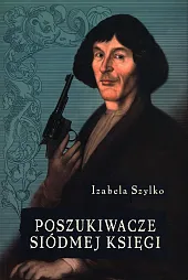Poszukiwacze siódmej księgiIzabela Szylko Poszukiwacze siódmej księgiIzabela Szylko