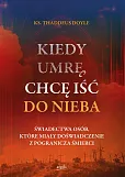 Kiedy umrę, chcę iść do nieba Kiedy umrę, chcę iść do nieba