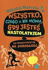Wszystko, czego ci nie mówią, gdy,Mikołaj Marcela Wszystko, czego ci nie mówią, gdy,Mikołaj Marcela