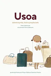 Usoa Dziewczynka która przyleciałaPatxi Zubizarreta Usoa Dziewczynka która przyleciałaPatxi Zubizarreta