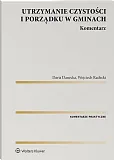 Utrzymanie czystości i porządku w gminach. Komentarz  Utrzymanie czystości i porządku w gminach. Komentarz