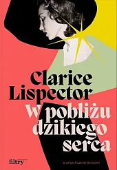 W pobliżu dzikiego sercaClarice Lispector
