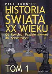 Historia świata XX wieku Tom 1Paul Johnson