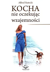 Kocha nie oczekując wzajemności Kocha nie oczekując wzajemności