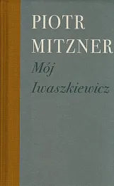 Mój Iwaszkiewicz