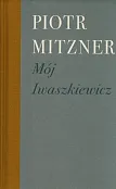 Mój Iwaszkiewicz