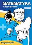 Matematyka z komiksami Liczymy do 100