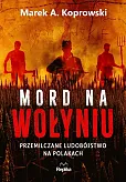 Mord na Wołyniu Mord na Wołyniu