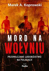 Mord na WołyniuMarek A. Koprowski Mord na WołyniuMarek A. Koprowski