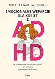 Emocjonalne wsparcie dla kobiet z ADHD Emocjonalne wsparcie dla kobiet z ADHD