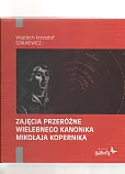 Zajęcia przeróżne wielebnego kanonika Mikołaja Kopernika Zajęcia przeróżne wielebnego kanonika Mikołaja Kopernika