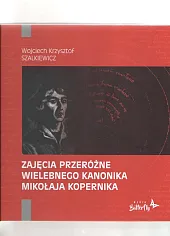 Zajęcia przeróżne wielebnego kanonika Mikołaja KopernikaKrzysztof Szalkiewicz Wojciech