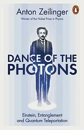 Dance of the PhotonsAnton Zeilinger