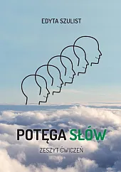 Potęga słów Zeszyt ćwiczeńEdyta Szulist