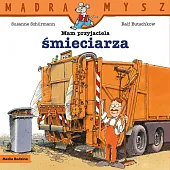 Mądra Mysz. Mam przyjaciel śmieciarzaSusanne Schurmann