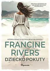 Dziecko pokutyFrancine Rivers