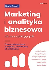 Marketing i analityka biznesowa dla początkujących.Kinga Sroka Marketing i analityka biznesowa dla początkujących.Kinga Sroka