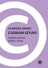 Co można zrobić z dziełem sztuki?Katarzyna Zalasińska