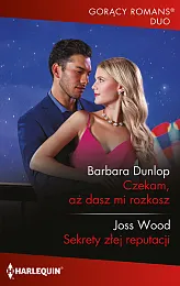 Czekam, aż dasz mi rozkosz /,Barbara Dunlop