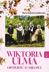 Wiktoria Ulma.Elżbieta Szulikowska Maria