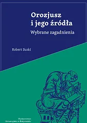 Orozjusz i jego źródła Wybrane zagadnieniaRobert Suski