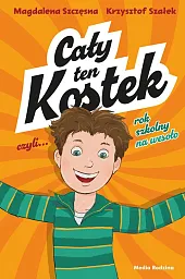 Cały ten Kostek, czyli rok szkolny,Magdalena Szczęsna