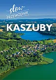 Kaszuby. Slow przewodnik Kaszuby. Slow przewodnik
