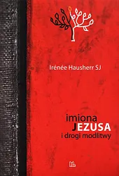 Imiona Jezusa i drogi modlitwy