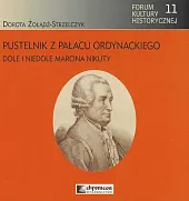 Pustelnik z Pałacu OrdynackiegoDorota Żołądź-Strzelczyk