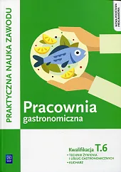 Pracownia gastronomiczna Praktyczna nauka zawodu Kwalifikacja,Anna Kmiołek-Gizara