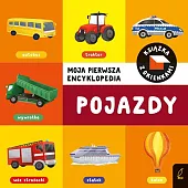 Moja pierwsza encyklopedia Książka z okienkami Pojazdy