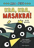 Arlo i Pips Kra, kra, masakra! Arlo i Pips Kra, kra, masakra!