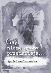 Gdy nieme groby przemawiają...Jastrzębska-Golonka Danuta