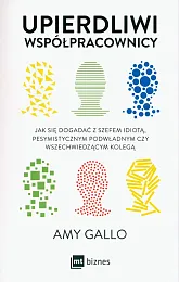 Upierdliwi współpracownicyAmy Gallo Upierdliwi współpracownicyAmy Gallo