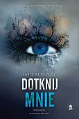 Dotknij mnie. Tom 1 Dotknij mnie. Tom 1