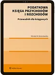 Podatkowa księga przychodów i rozchodów. Przewodnik dla księgowych Podatkowa księga przychodów i rozchodów. Przewodnik dla księgowych