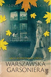 Saga klonowego liścia. Warszawska garsonieraAnna Stryjewska
