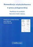 Komunikacja międzykulturowa w pracy pielęgniarskiej Komunikacja międzykulturowa w pracy pielęgniarskiej
