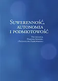 Suwerenność, autonomia i podmiotowość Suwerenność, autonomia i podmiotowość